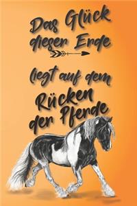 Das Glück dieser Erde liegt auf dem Rücken der Pferde