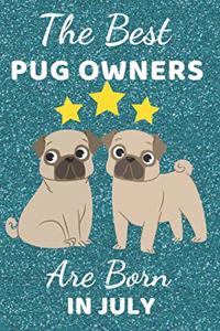The Best Pug Owners Are Born In July