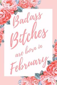 Badass Bitches Are Born In February