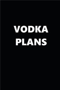 2020 Weekly Planner Funny Humorous Vodka Plans 134 Pages