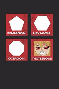 Pentagon Hexagon Octagon Thot Be Gone