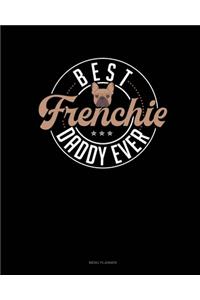 Best Frenchie Daddy Ever