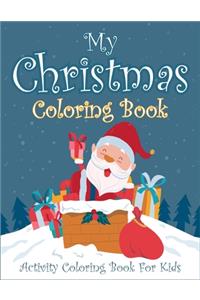 My Christmas Coloring Book Activity Coloring Book For Kids