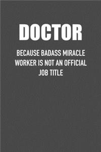 Doctor Because Badass Miracle Worker Is Not an Official Job Title