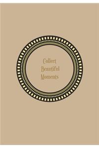 Collect beautiful moments