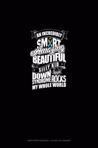 An Incredibly Smart Amazing Beutiful Silly Kid With Down Syndrome Rocks My Whole World