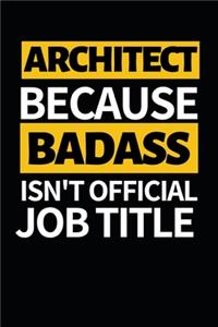 Architect Because Badass Isn't Official Job Title