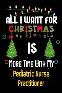 All I want for Christmas is more time with my Pediatric Nurse Practitioner