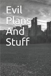 Evil Plans And Stuff