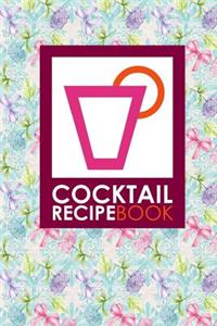 Cocktail Recipe Book: Blank Cocktail Recipes Organizer for Aspiring & Experienced Mixologists & Home Bartenders, Mixed Drink Recipe Journal, Hydrangea Flower Cover