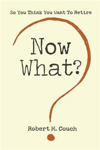 Now What?