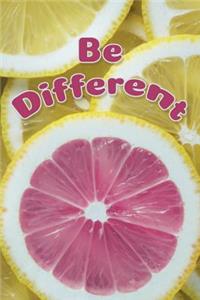 Be Different: A Juicy Lemons Journal, 110 Pages, 6x9 Inches