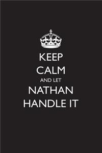 Keep Calm and Let Nathan Handle It