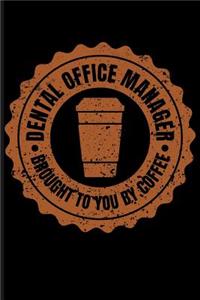 Dental Office Manager Brought to You by Coffee