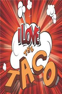 I Love the Taco