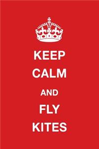 Keep Calm and Fly Kites