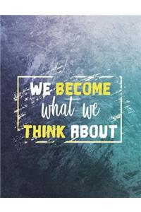 We Become What We Think about