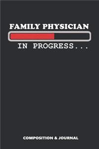 Family Physician in Progress: Composition Notebook, Funny Birthday Journal for Family Doctors to Write on