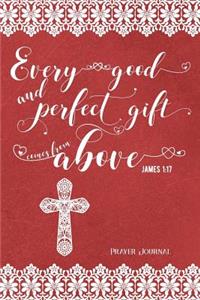 Every Good and Perfect Gift Comes from Above, James 1