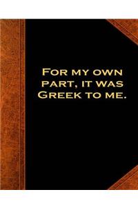 Shakespeare Quote Greek to Me School Composition Book 130 Pages
