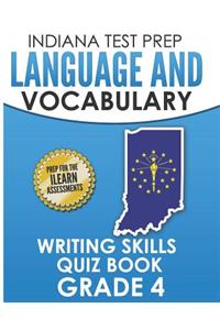 Indiana Test Prep Language and Vocabulary Writing Skills Quiz Book Grade 4