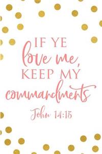 If Ye Love Me, Keep My Commandments John 14