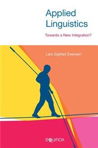 Applied Linguistics: Towards a New Integration?