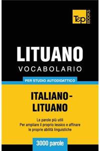 Vocabolario Italiano-Lituano per studio autodidattico - 3000 parole