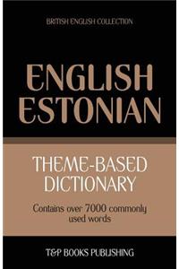 Theme-based dictionary British English-Estonian - 7000 words