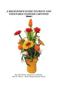 Beginner's Guide to Fruit and Vegetable Flower Carvings