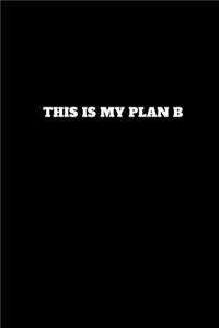 This Is My Plan B