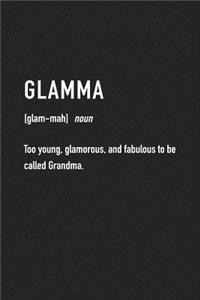 Glamma Too Young Glamorous and Fabulous to Be Called Grandma