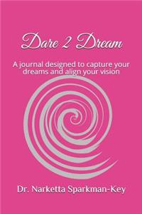 Dare 2 Dream Journal