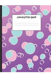 Composition Book: Pink and Blue Bubbles, 200 Pages, College Ruled (7.44 X 9.69)