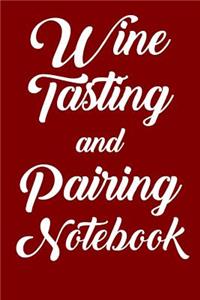 Wine Tasting and Pairing Notebook