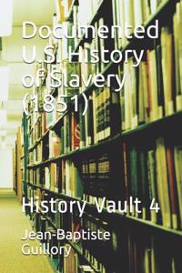Documented U.S. History of Slavery (1851)