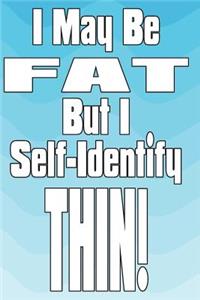 I May Be Fat, But I Self-Identify Thin!