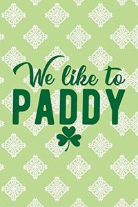 We Like to Paddy