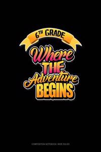 6th Grade Where the Adventure Begins