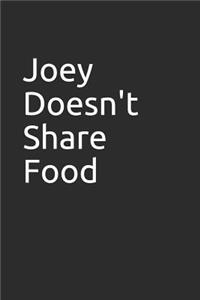 Joey Doesn't Share Food