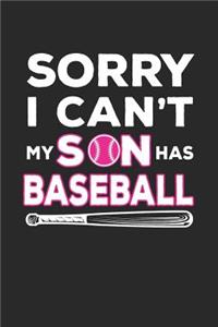 Sorry I Can't My Son Has Baseball
