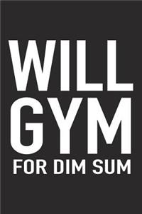 Will Gym for Dim Sum