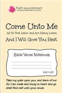 Come Unto Me All Ye That Labor and Are Heavy Laden and I Will Give You Rest