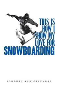 This Is How I Show My Love for Snowboarding