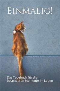 Einmalig! Das Tagebuch Für Die Besonderen Momente Im Leben
