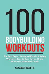 100 Bodybuilding Workouts