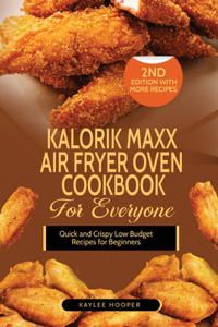Kalorik Maxx Air Fryer Oven Cookbook for Everyone