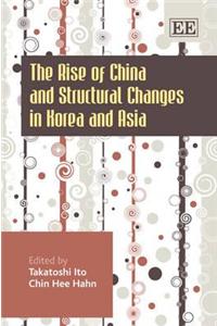 The Rise of China and Structural Changes in Korea and Asia