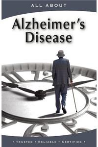 All About Alzheimer's Disease