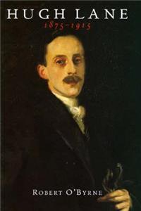 Hugh Lane, 1875-1915